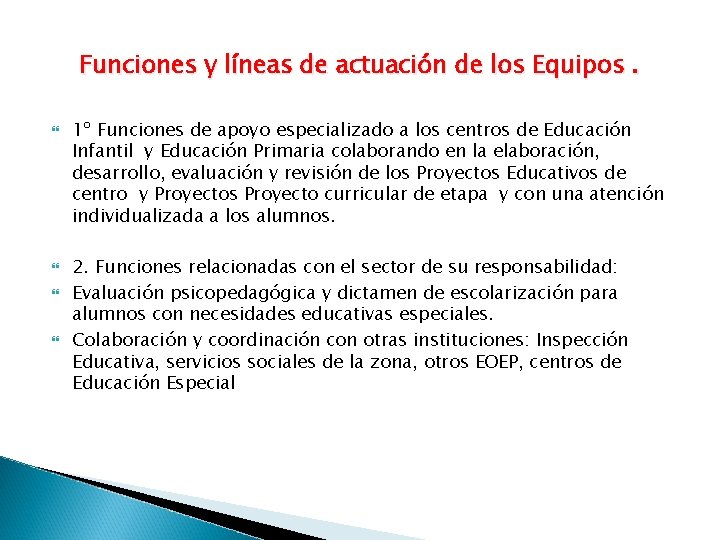 Funciones y líneas de actuación de los Equipos. 1º Funciones de apoyo especializado a