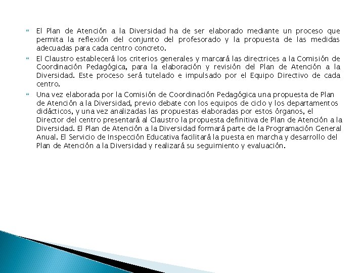  El Plan de Atención a la Diversidad ha de ser elaborado mediante un