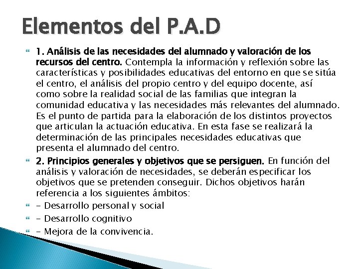 Elementos del P. A. D 1. Análisis de las necesidades del alumnado y valoración