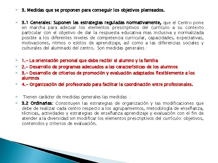  3. Medidas que se proponen para conseguir los objetivos planteados. 3. 1 Generales: