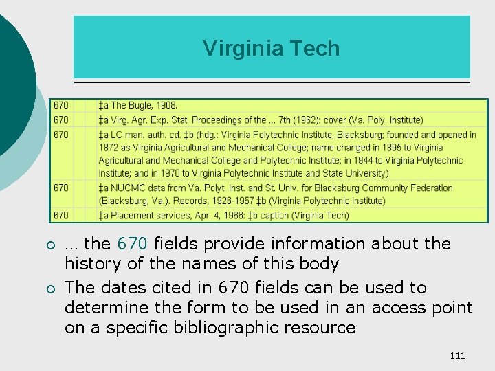 Virginia Tech ¡ ¡ … the 670 fields provide information about the history of