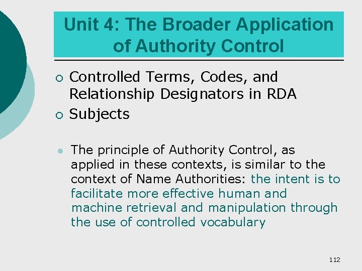 Unit 4: The Broader Application of Authority Control ¡ ¡ Controlled Terms, Codes, and