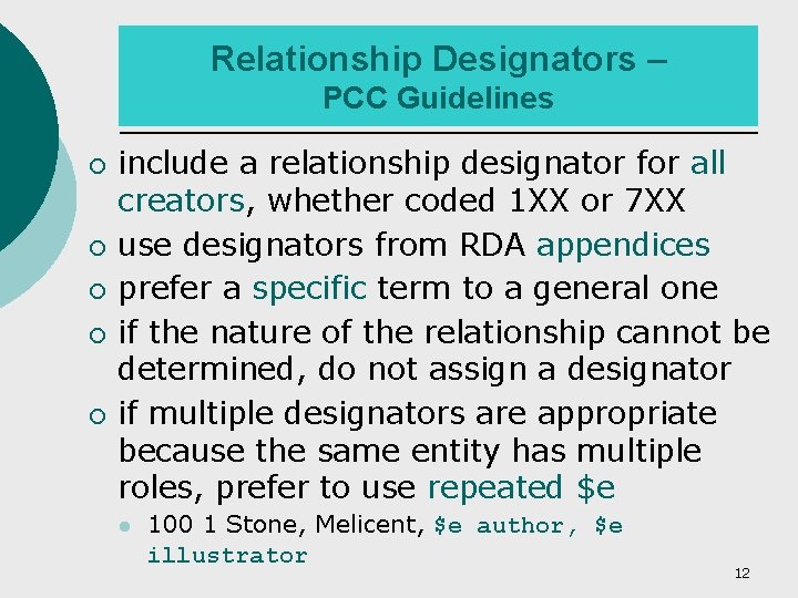 Relationship Designators – PCC Guidelines ¡ ¡ ¡ include a relationship designator for all