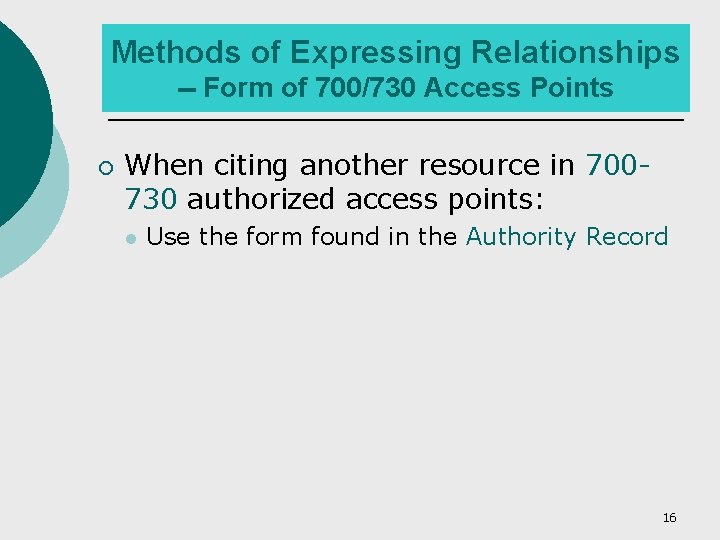 Methods of Expressing Relationships -- Form of 700/730 Access Points ¡ When citing another