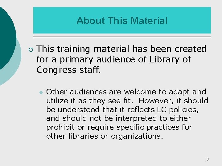 About This Material ¡ This training material has been created for a primary audience