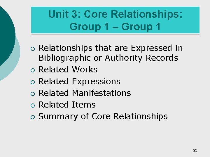 Unit 3: Core Relationships: Group 1 – Group 1 ¡ ¡ ¡ Relationships that