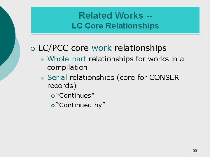 Related Works -LC Core Relationships ¡ LC/PCC core work relationships Whole-part relationships for works