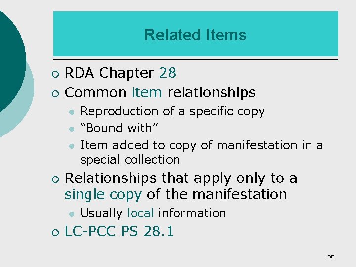 Related Items ¡ ¡ RDA Chapter 28 Common item relationships ¡ Relationships that apply