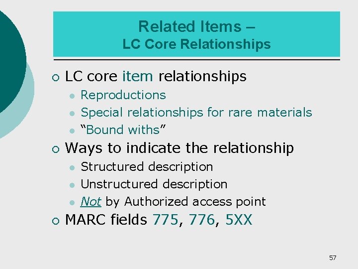Related Items – LC Core Relationships ¡ LC core item relationships ¡ Ways to