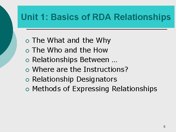 Unit 1: Basics of RDA Relationships ¡ ¡ ¡ The What and the Why