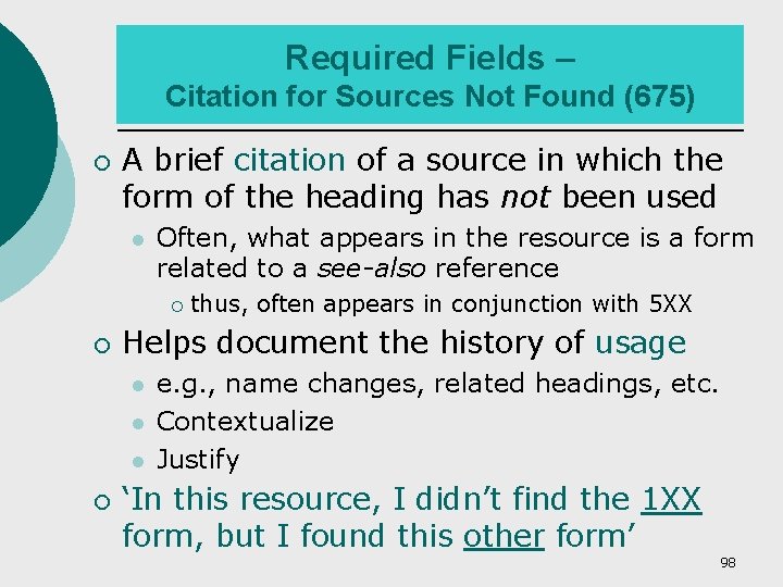Required Fields – Citation for Sources Not Found (675) ¡ A brief citation of