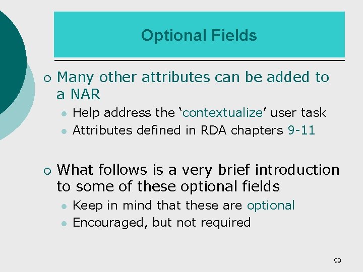 Optional Fields ¡ Many other attributes can be added to a NAR ¡ Help