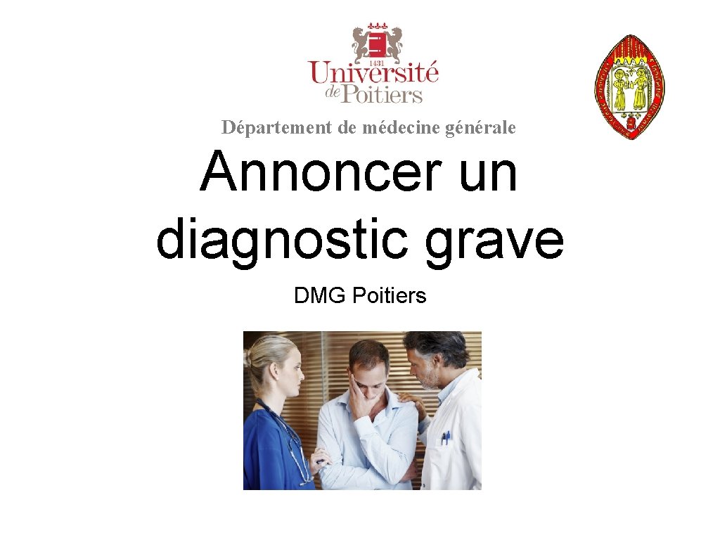 Département de médecine générale Annoncer un diagnostic grave DMG Poitiers 