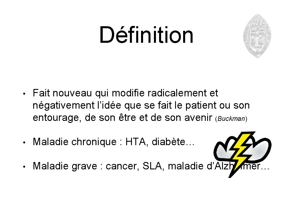 Définition • Fait nouveau qui modifie radicalement et négativement l’idée que se fait le