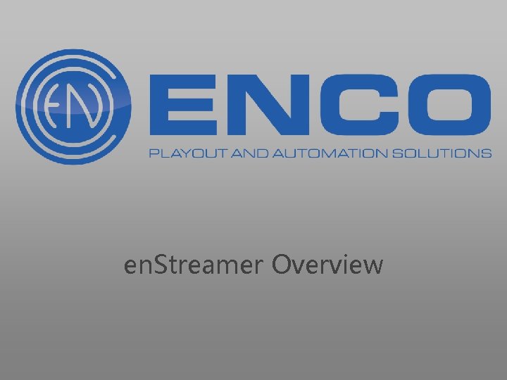 en. Streamer Overview 