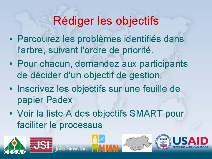 Rédiger les objectifs • Parcourez les problèmes identifiés dans l'arbre, suivant l'ordre de priorité.