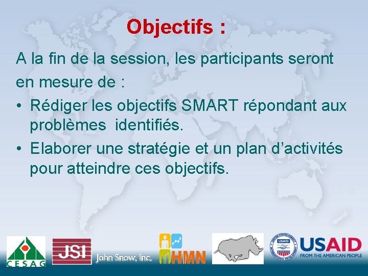 Objectifs : A la fin de la session, les participants seront en mesure de