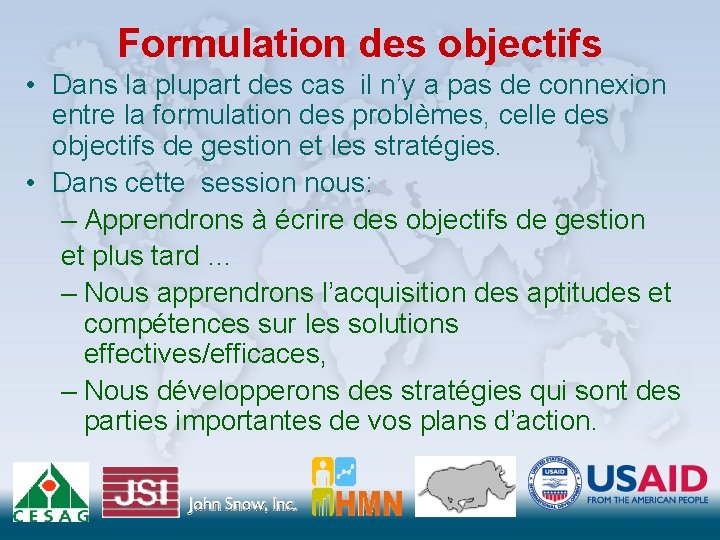 Formulation des objectifs • Dans la plupart des cas il n’y a pas de