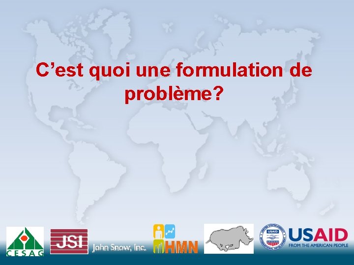 C’est quoi une formulation de problème? 