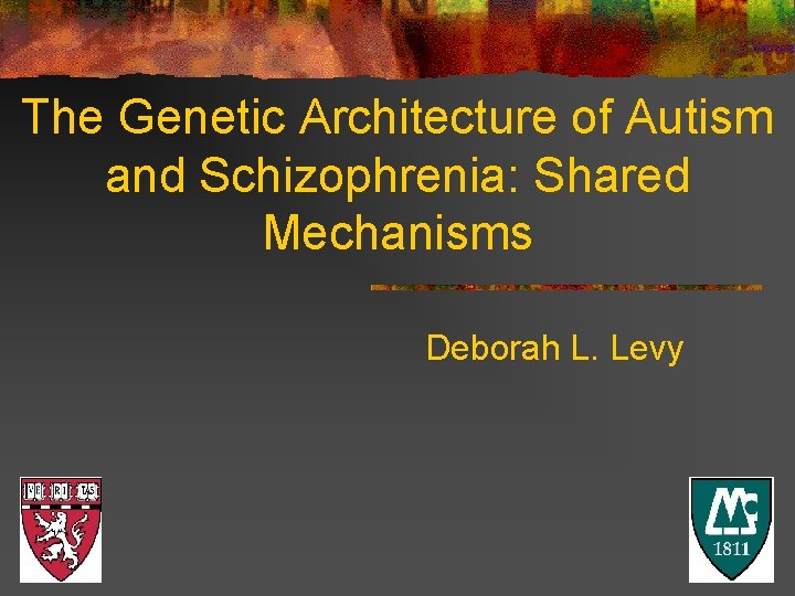 The Genetic Architecture of Autism and Schizophrenia Shared