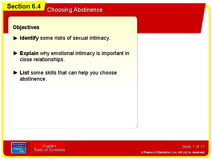 Section 6. 4 Choosing Abstinence Objectives Identify some risks of sexual intimacy. Explain why