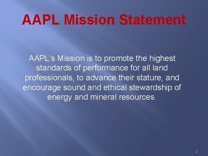 AAPL Mission Statement AAPL’s Mission is to promote the highest standards of performance for
