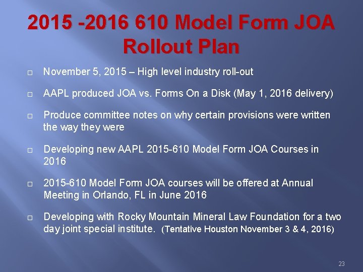 2015 -2016 610 Model Form JOA Rollout Plan November 5, 2015 – High level