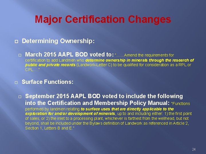 Major Certification Changes Determining Ownership: March 2015 AAPL BOD voted to: “……Amend the requirements