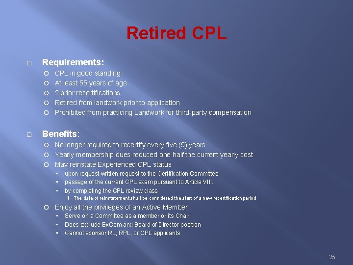 Retired CPL Requirements: CPL in good standing At least 55 years of age 2