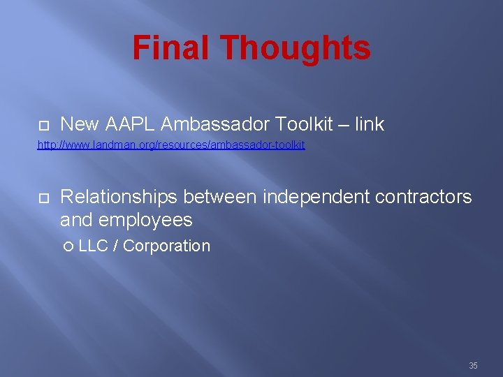 Final Thoughts New AAPL Ambassador Toolkit – link http: //www. landman. org/resources/ambassador-toolkit Relationships between
