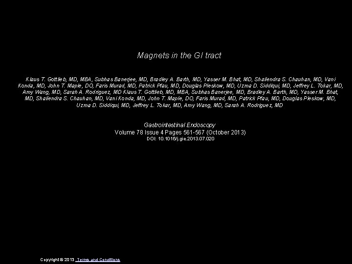 Magnets in the GI tract Klaus T. Gottlieb, MD, MBA, Subhas Banerjee, MD, Bradley