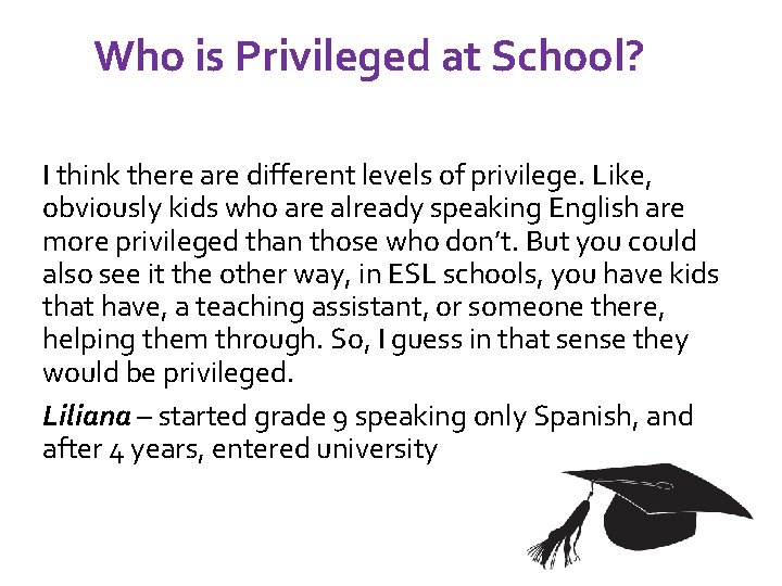 Who is Privileged at School? I think there are different levels of privilege. Like,