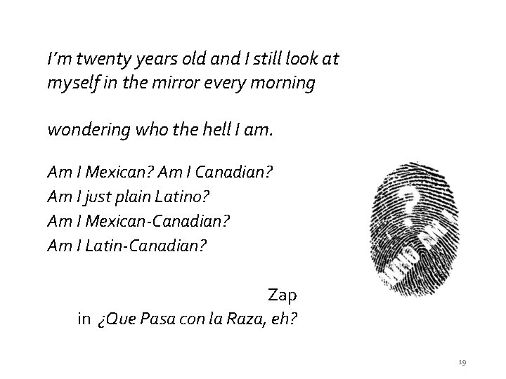 I’m twenty years old and I still look at myself in the mirror every