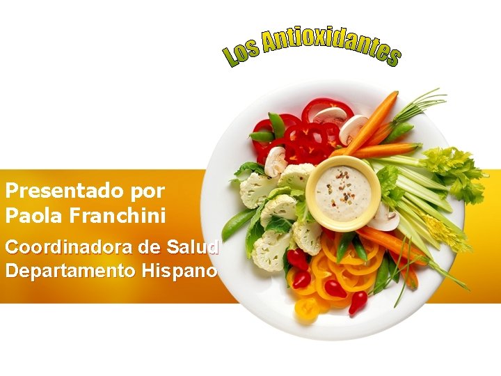 Presentado por Paola Franchini Coordinadora de Salud Departamento Hispano Presentado por Paola Franchini Coordinadora de Salud Departamento Hispano