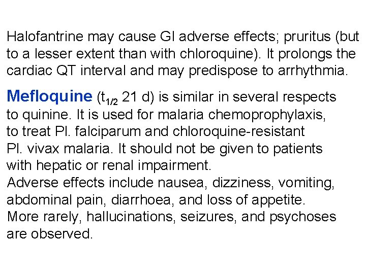 Halofantrine may cause GI adverse effects; pruritus (but to a lesser extent than with