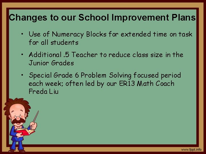 Changes to our School Improvement Plans • Use of Numeracy Blocks for extended time