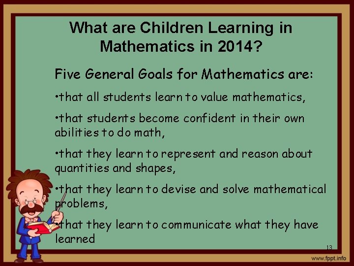 What are Children Learning in Mathematics in 2014? Five General Goals for Mathematics are: