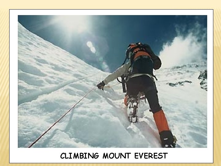 CLIMBING MOUNT EVEREST 