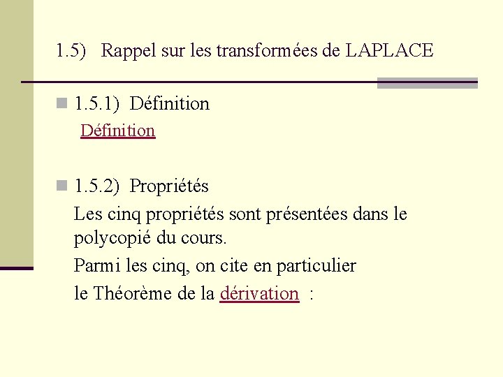 1. 5) Rappel sur les transformées de LAPLACE 1. 5. 1) Définition 1. 5.
