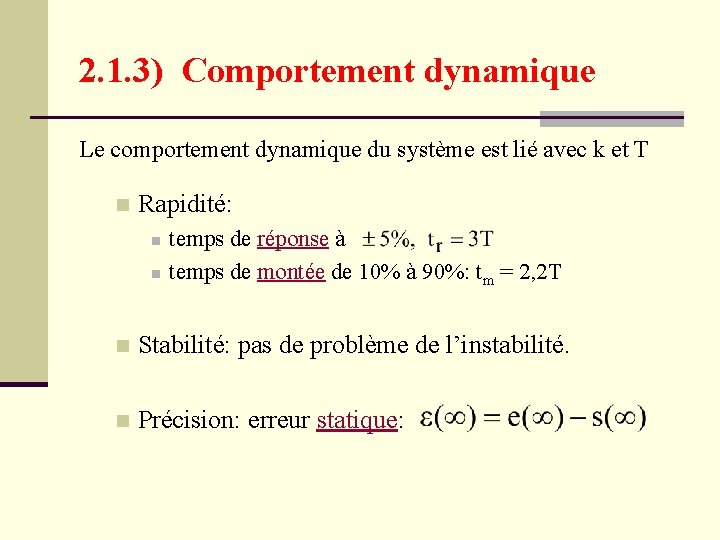 2. 1. 3) Comportement dynamique Le comportement dynamique du système est lié avec k