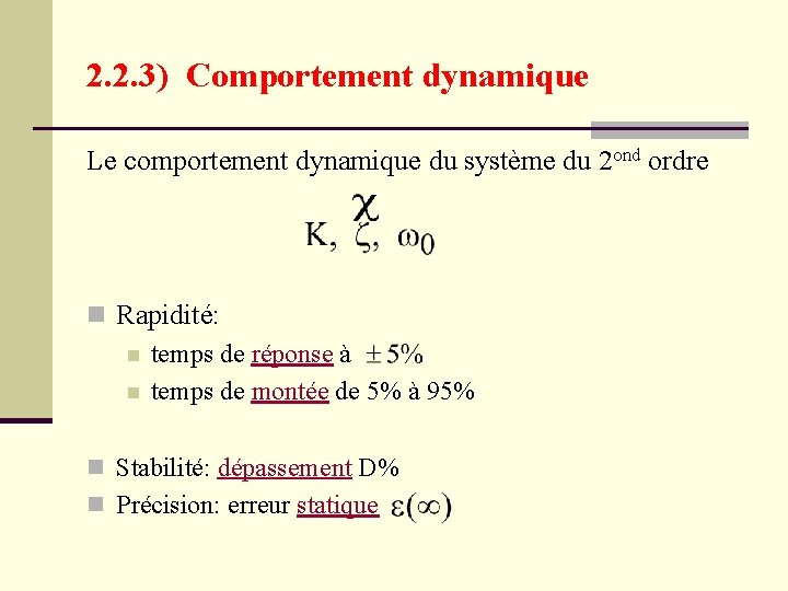 2. 2. 3) Comportement dynamique Le comportement dynamique du système du 2 ond ordre