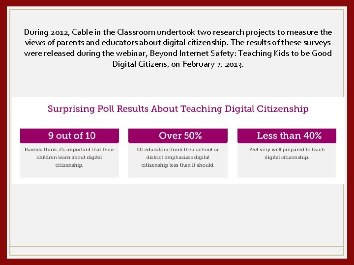 During 2012, Cable in the Classroom undertook two research projects to measure the views