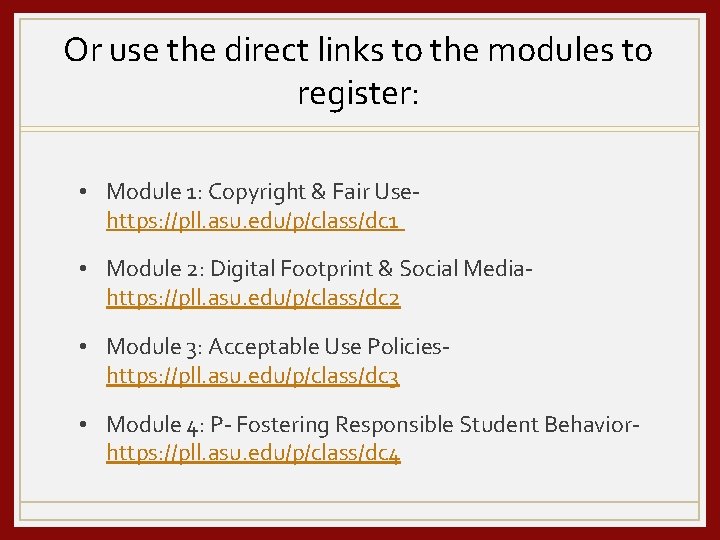 Or use the direct links to the modules to register: • Module 1: Copyright