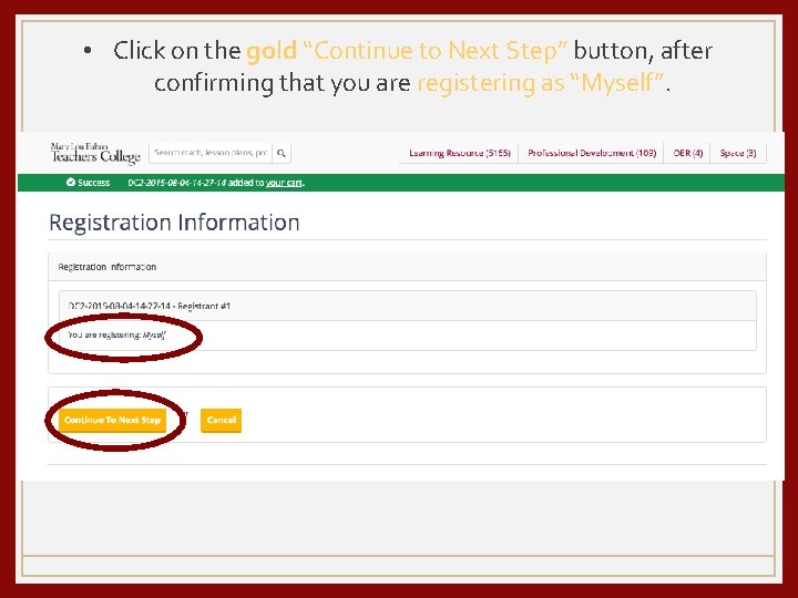  • Click on the gold “Continue to Next Step” button, after confirming that