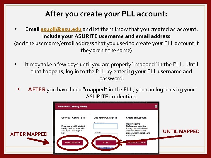 After you create your PLL account: Email asupll@asu. edu and let them know that