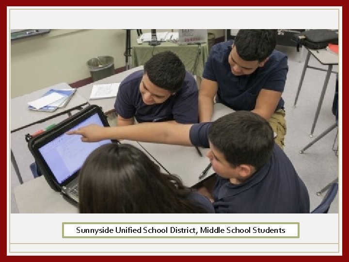 Sunnyside Unified School District, Middle School Students 