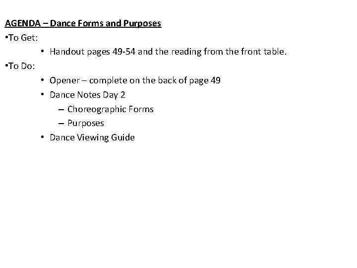 AGENDA – Dance Forms and Purposes • To Get: • Handout pages 49 -54