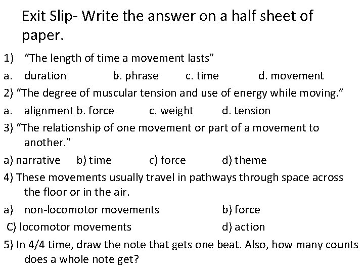 Exit Slip- Write the answer on a half sheet of paper. 1) “The length