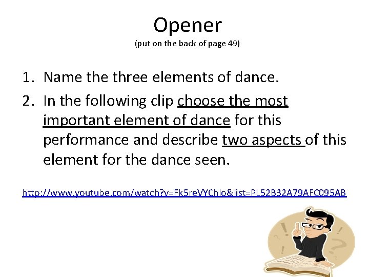 Opener (put on the back of page 49) 1. Name three elements of dance.