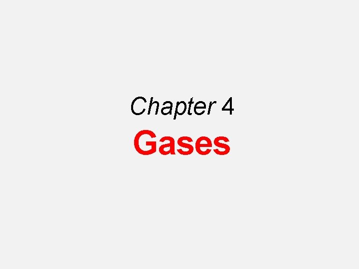 Chapter 4 Gases 